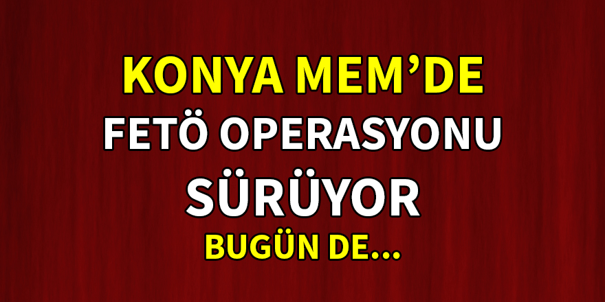 Konya'da 230 öğretmen daha görevden alındı