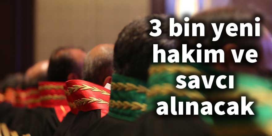 3 bin yeni hakim ve savcı alınacak