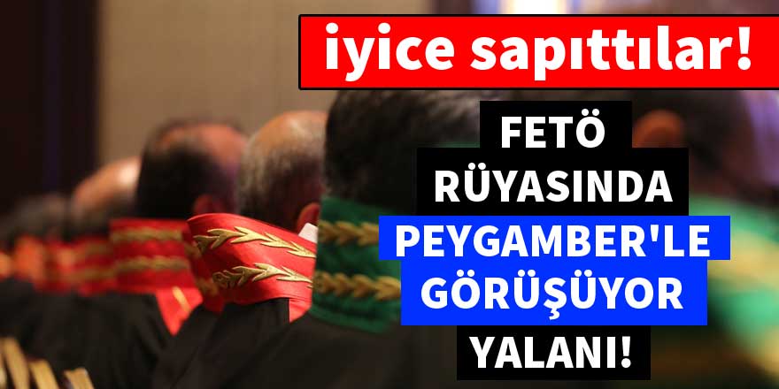 'FETÖ Peygamber'le görüşüyor' diyerek oy istediler!