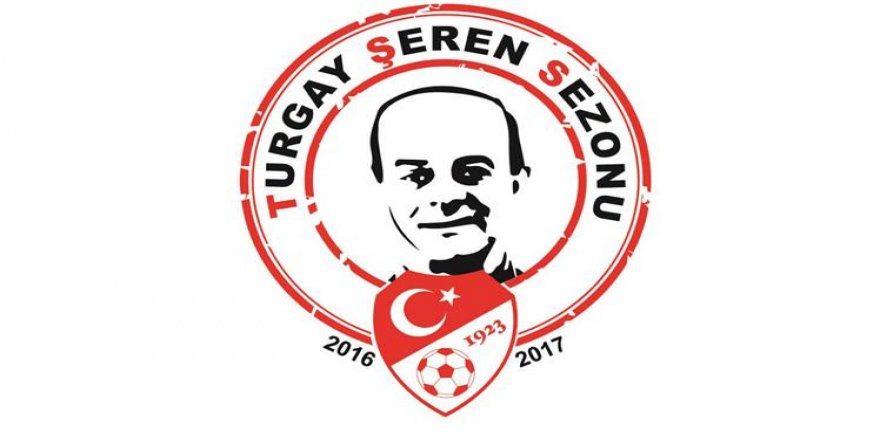 İşte 2016-2017 Turgay Şeren sezonunda program