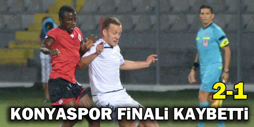 Atiker Konyaspor finali kaybetti
