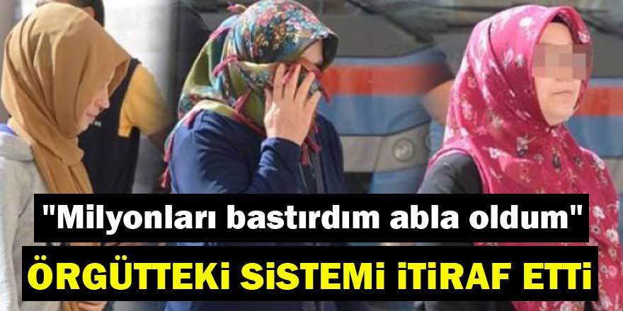 Cemaat ablası örgütteki sistemi itiraf etti!