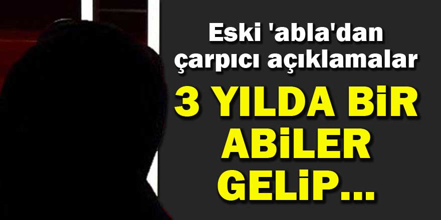 FETÖ'nün eski 'abla'sından çarpıcı açıklamalar