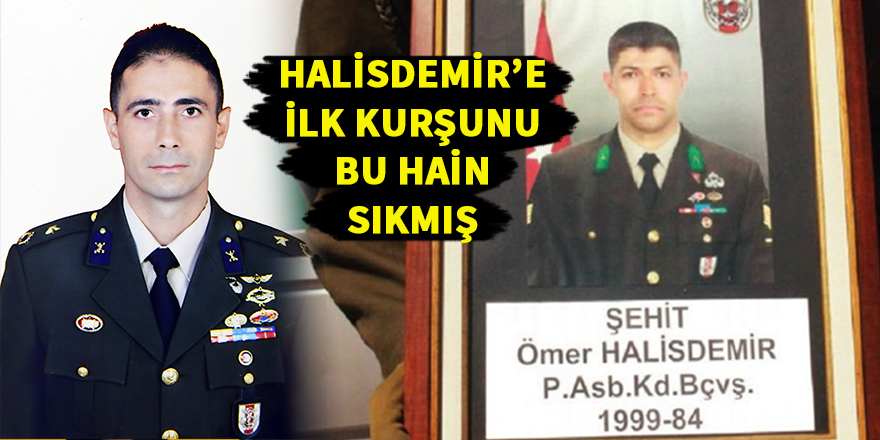 Ömer Halisdemir'e ilk kurşunu, darbeci binbaşı Fatih Şahin sıkmış