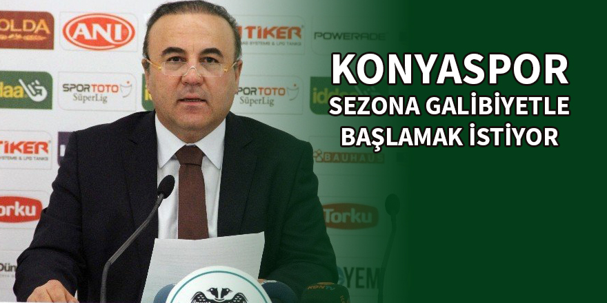 Atiker Konyaspor sezona galibiyetle başlamak istiyor