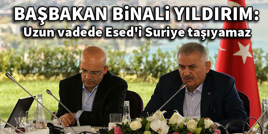 Başbakan Yıldırım: Uzun vadede Esed'i Suriye taşıyamaz