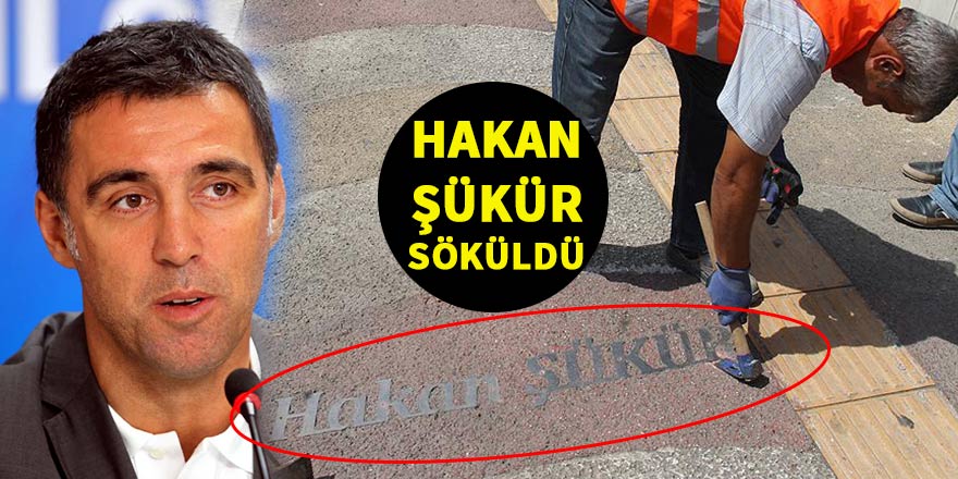 Hakan Şükür'ün adı 'dört büyükler kaldırımı'ndan söküldü