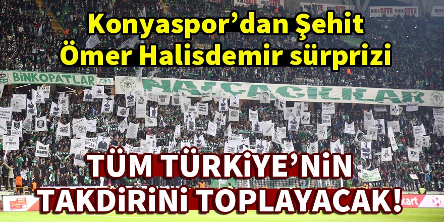 Konyaspor'dan Şehit Astsubay Ömer Halisdemir sürprizi