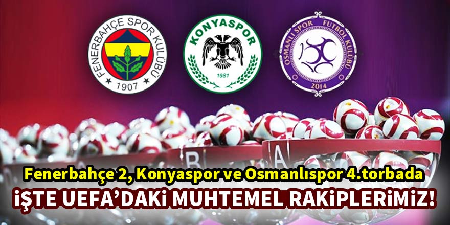 UEFA Avrupa Ligi'nde muhtemel rakiplerimiz!