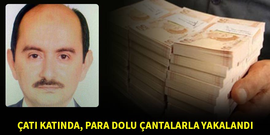 Çatı katında, para dolu çantalarla yakalandı