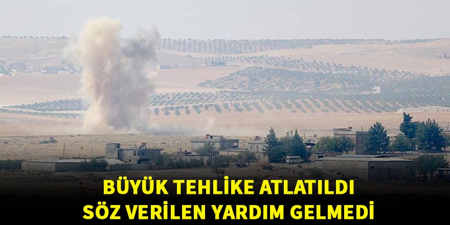 Büyük tehlike atlatıldı, söz verilen destek gelmedi