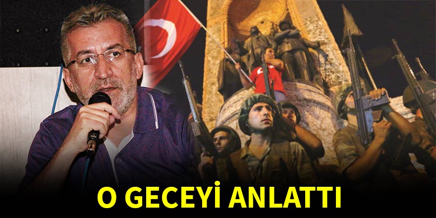 Lütfi Şimşek'in gözünden 15 Temmuz