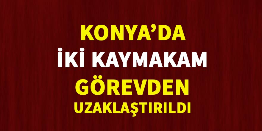 Altınekin ve Beyşehir Kaymakamları ihraç edildi
