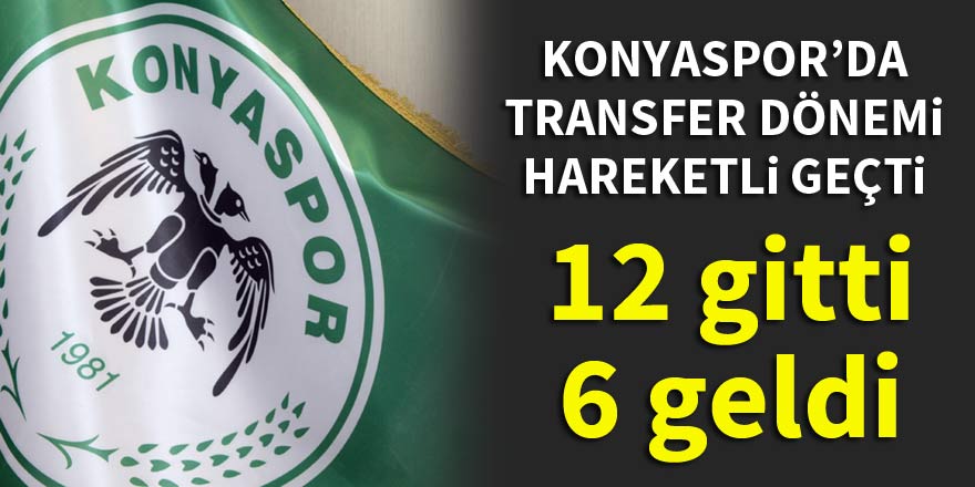 Konyaspor'da transfer dönemi hareketli geçti