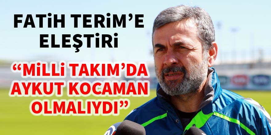'Milli Takım'da Aykut Kocaman olmalıydı'