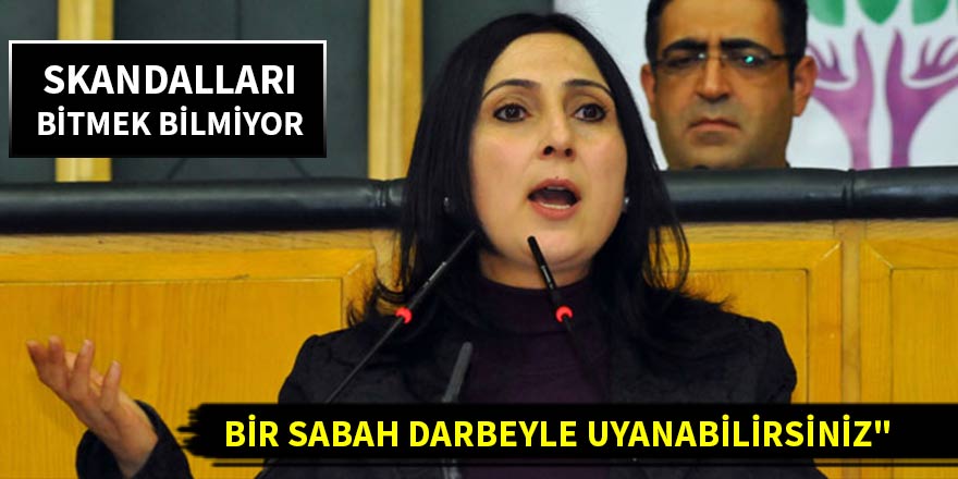 Figen Yüksekdağ: "Bir sabah darbeyle uyanabilirsiniz"