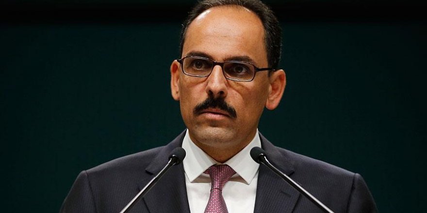 Kalın: Fırat Kalkanı Harekatı Türkiye'nin kararlılığını kanıtladı