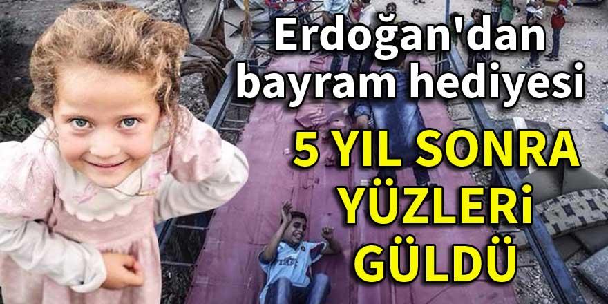 Erdoğan'dan Suriyelilere bayram hediyesi
