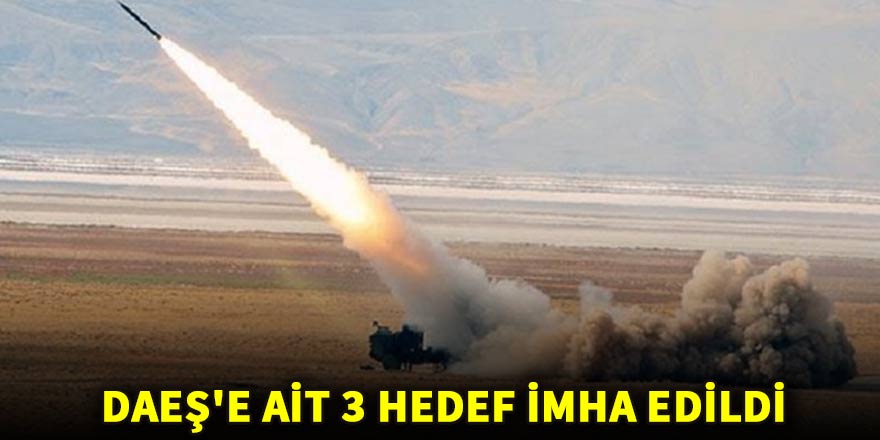 DAEŞ'e ait 3 hedef imha edildi