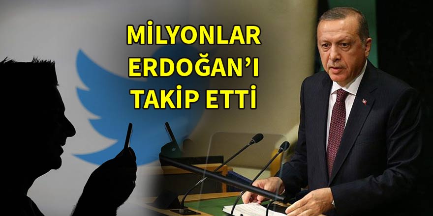 Milyonlar sosyal medyada Erdoğan'ı takip etti