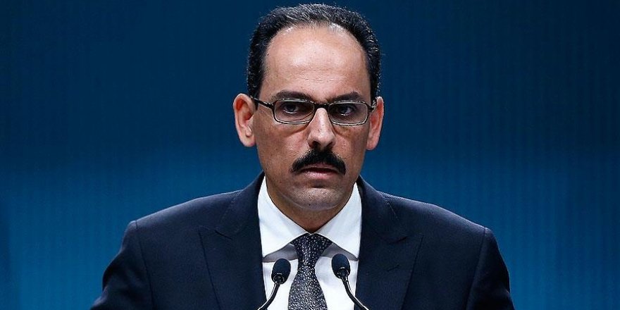 Kalın: "Suriye'de uygulanabilir tek seçenek..."