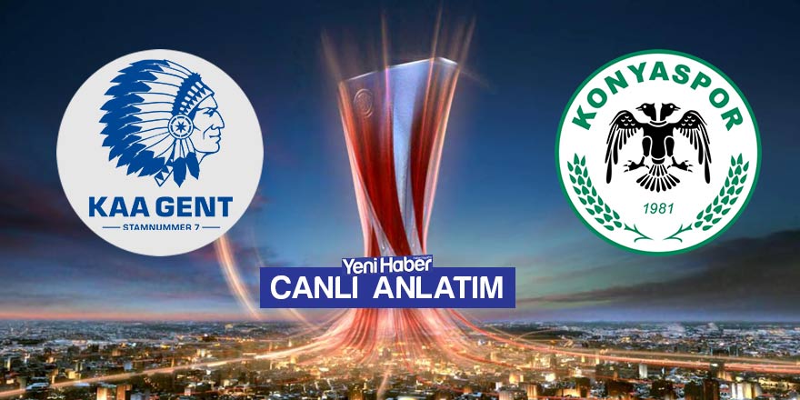Gent-Konyaspor canlı anlatım