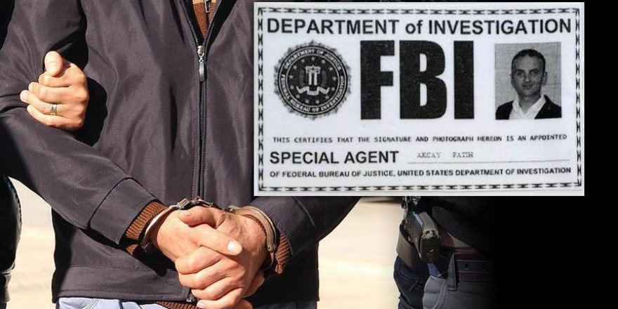 FETÖ zanlısı sahte "FBI" kimliğiyle yakalandı
