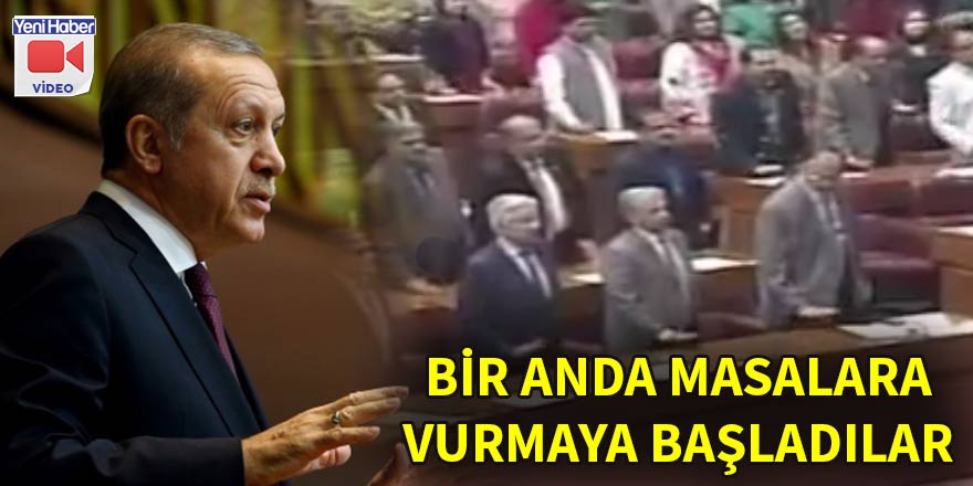 Erdoğan, konuşurken masalara vurdular! İşte nedeni...