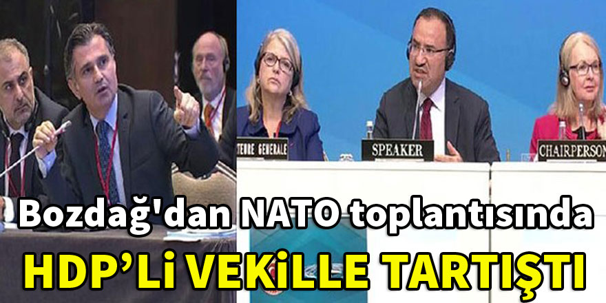 Bozdağ'dan NATO toplantısında HDP'li vekille tartıştı