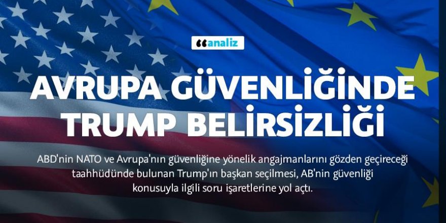 Avrupa güvenliğinde Trump belirsizliği