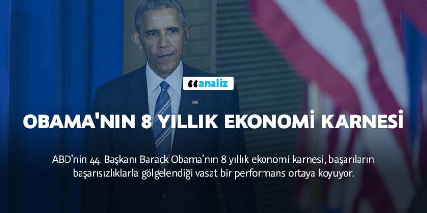 Obama'nın 8 yıllık ekonomi karnesi