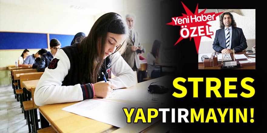 Stres yaptırmayın!