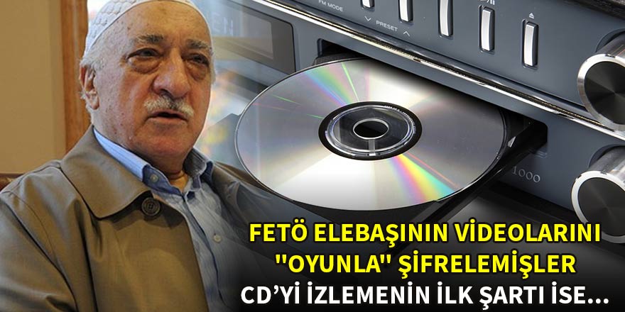 FETÖ elebaşının videolarını "oyunla" şifrelemişler
