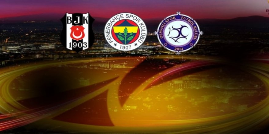 Beşiktaş Fenerbahçe ve Osmanlıspor'un muhtemel rakipleri