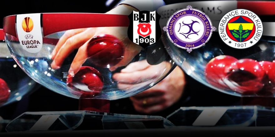 UEFA Avrupa Liginde temsilcilerimizin rakipleri belli oldu