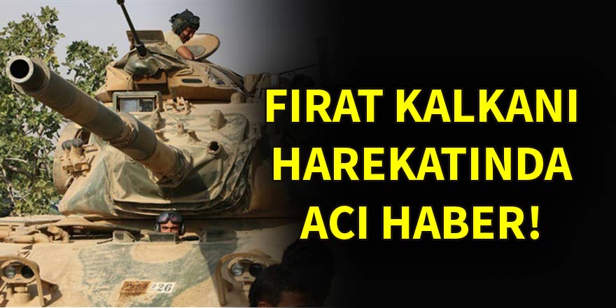 Fırat Kalkanı'nda yaralanan 2 askerimiz şehit oldu