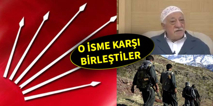 FETÖ, PKK, CHP üçlüsü o isme karşı yeniden birleşti