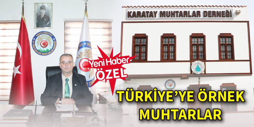 Türkiye’ye örnek Muhtarlar