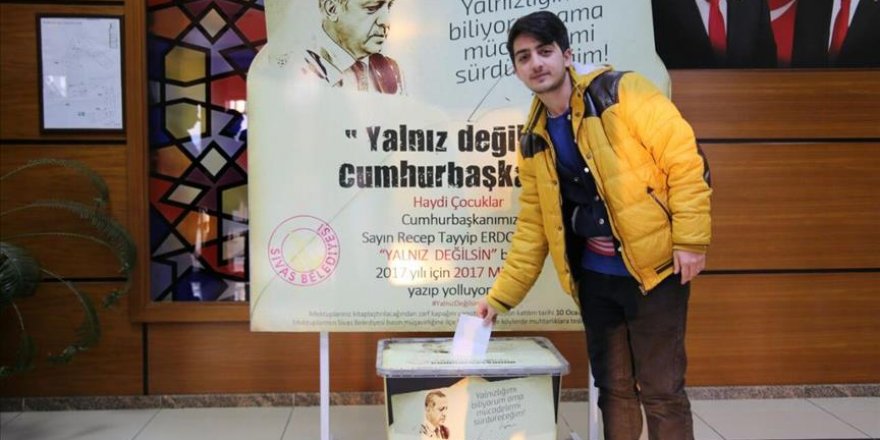 'Yalnız Değilsin Cumhurbaşkanım' mektup kampanyası
