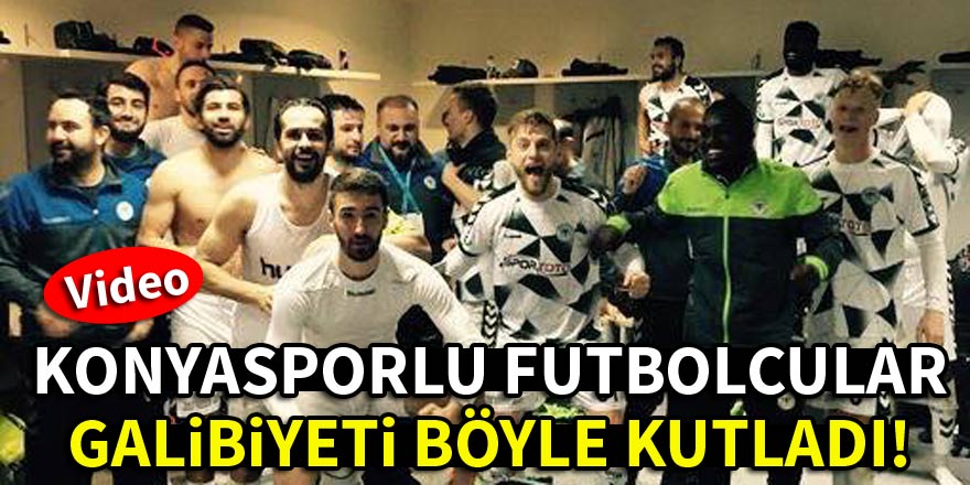 Konyasporlu futbolcular galibiyeti böyle kutladı