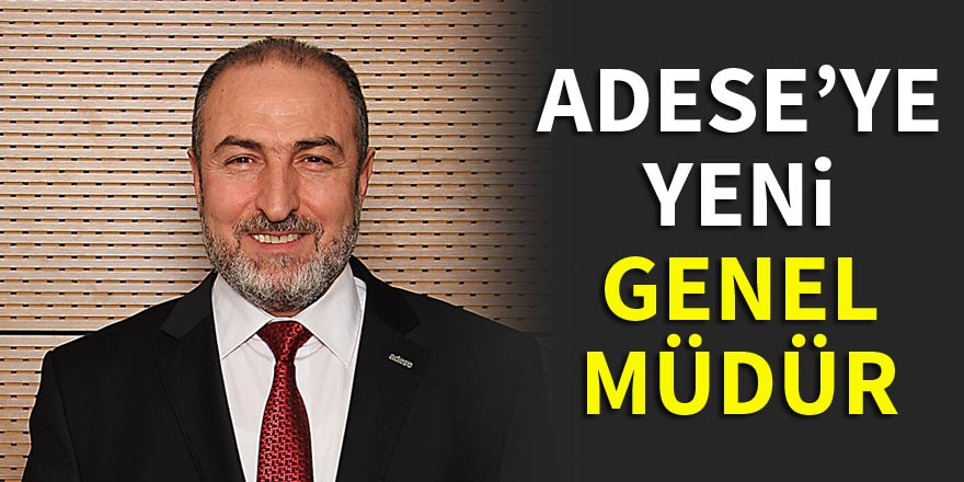 Adese'ye yeni genel müdür