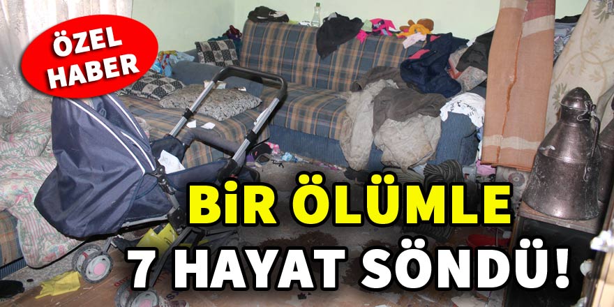 Bir ölümle 7 hayat söndü!