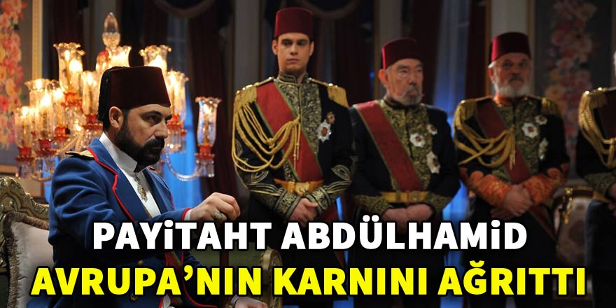 Payitaht Abdülhamid AB Raporu'nda