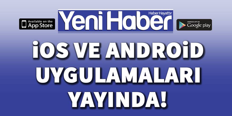 Yeni Haber İOS ve Android uygulamaları yayında