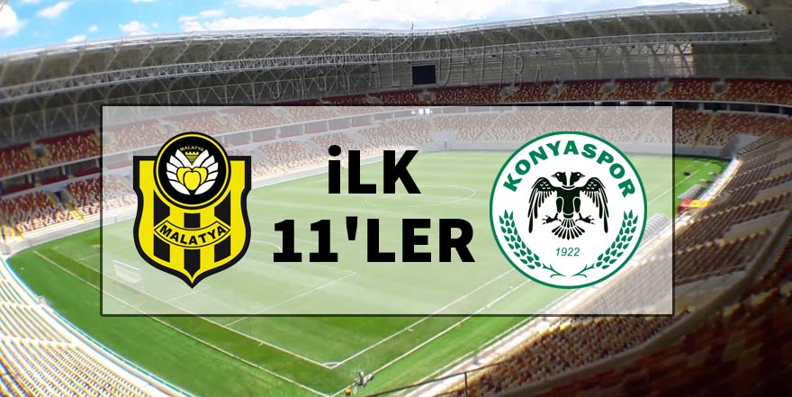 Yeni Malatyaspor - Konyaspor | İlk 11'ler