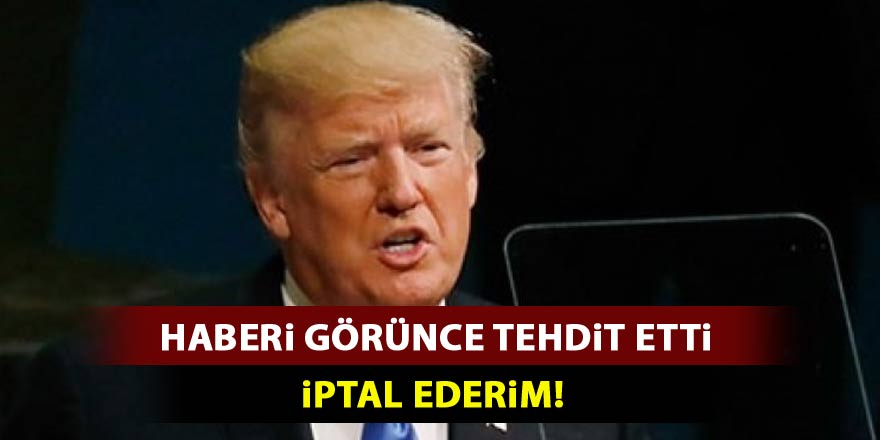 Haberi görünce tehdit etti! İptal ederim