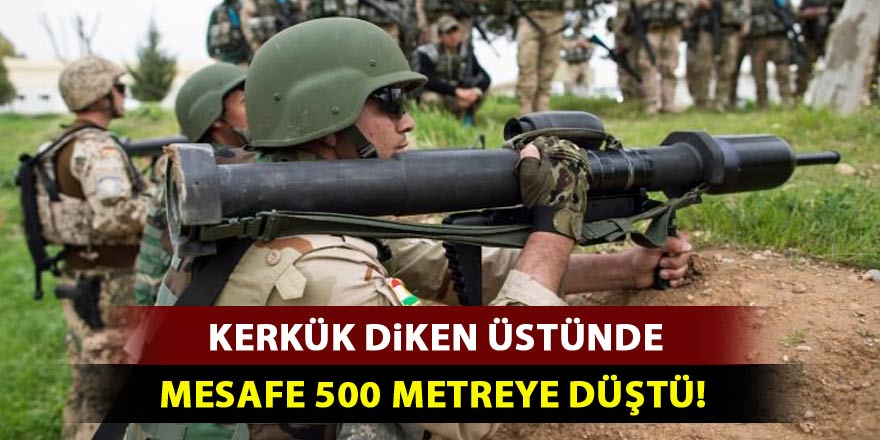 Kerkük diken üstünde! Mesafe 500 metreye düştü
