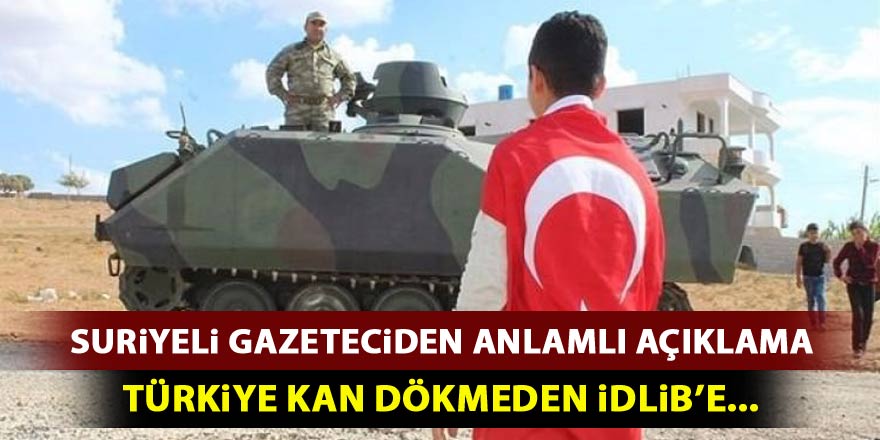 'Türkiye'nin kan dökmeden İdlib'e girmesi...'
