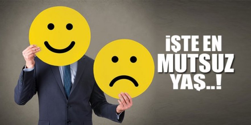 İşte en mutsuz olduğumuz yaş