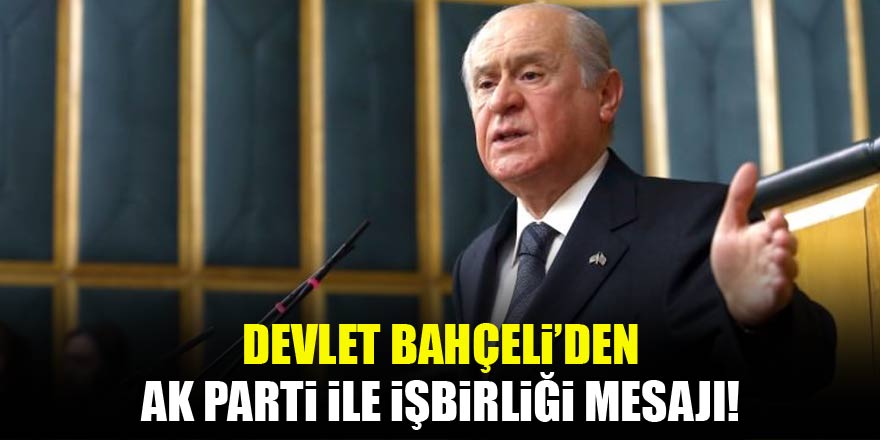 Bahçeli'den AK Parti ile işbirliği mesajı